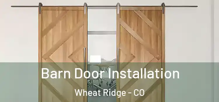 Barn Door Installation Wheat Ridge - CO