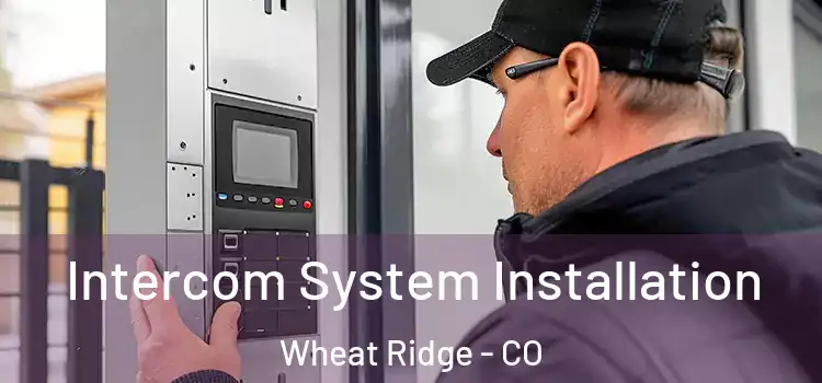 Intercom System Installation Wheat Ridge - CO