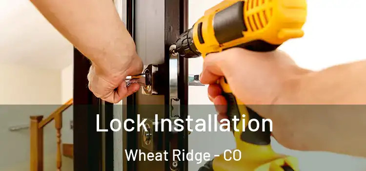 Lock Installation Wheat Ridge - CO