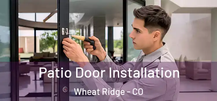Patio Door Installation Wheat Ridge - CO