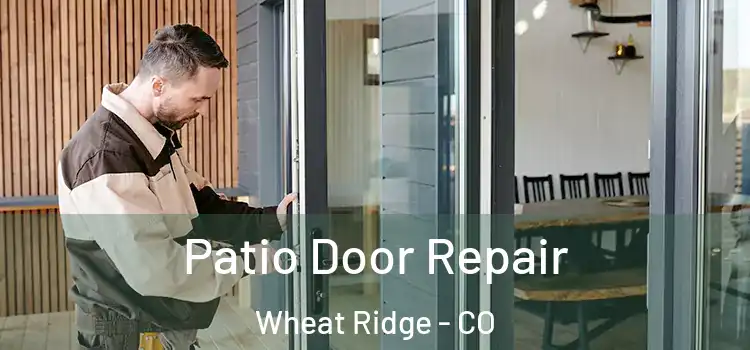 Patio Door Repair Wheat Ridge - CO