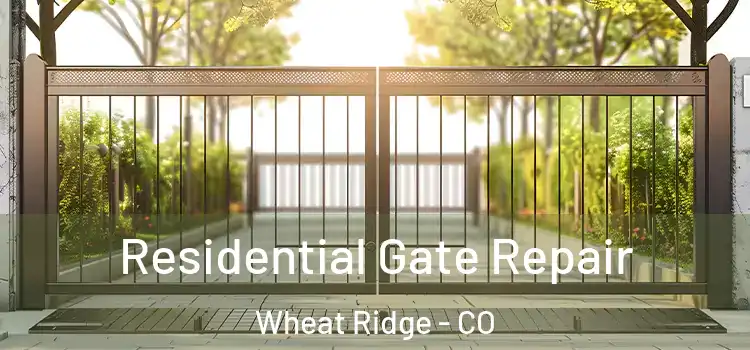 Residential Gate Repair Wheat Ridge - CO
