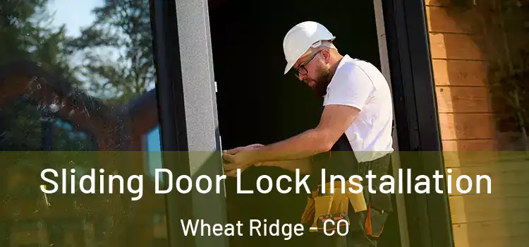 Sliding Door Lock Installation Wheat Ridge - CO