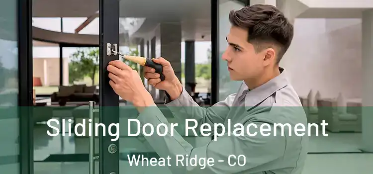 Sliding Door Replacement Wheat Ridge - CO